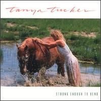 Tanya Tucker - Strong Enough To Bend